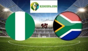 Soi kèo tỷ số nhà cái trận Nigeria vs Nam Phi