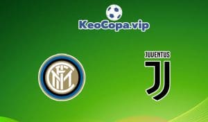 soi kèo Inter Milan vs Juventus
