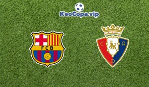 soi kèo Barcelona vs Osasuna