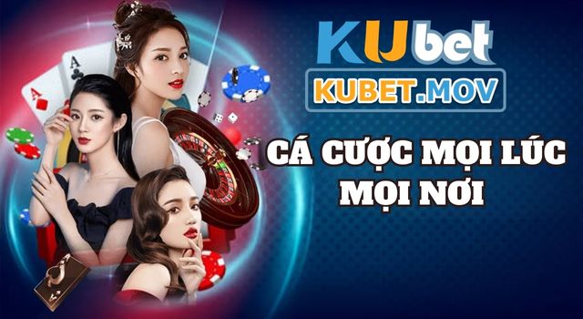 Tải Kubet App Cá cược mọi lúc mọi nơi