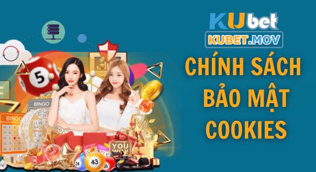 Chính sách bảo mật Chính sách bảo mật về cookies hấp dẫn