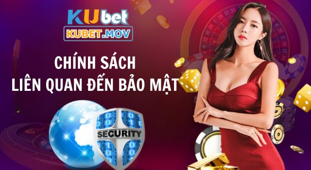 Chính sách bảo mật Chính sách liên quan đến bảo mật dành cho thành viên chính thức
