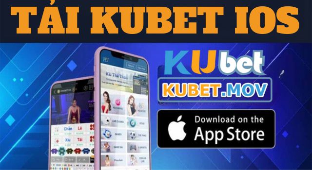 Tải Kubet App Tải Kubet App cho iOS đơn giản nhất