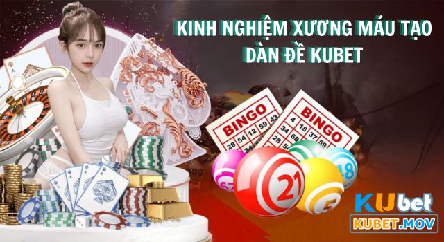 Tạo dàn đề Kinh nghiệm xương máu tạo dàn đề Kubet
