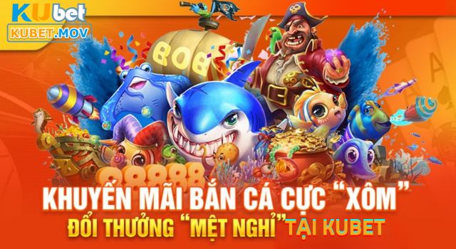 Bắn cá Nhiều khuyến mãi hấp dẫn từ game bắn cá KUBET