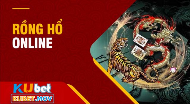 Rồng Hổ Rồng Hổ KUBET là gì