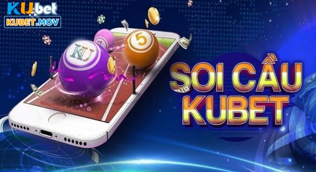 Soi cầu Kubet Tìm hiểu về soi cầu KUBET