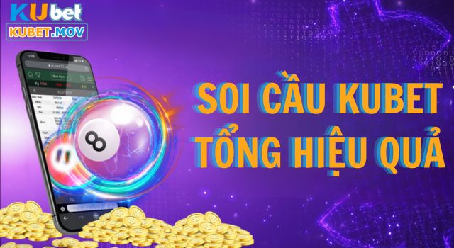 Soi cầu Kubet Soi cầu KUBET tổng hiệu quả