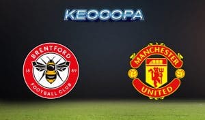 Soi kèo Brentford vs Man United